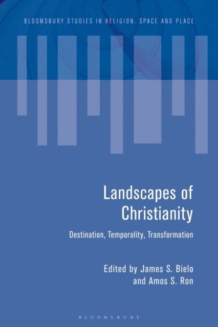 James S. Bielo, Amos S. Ron - Landscapes of Christianity, E-bok