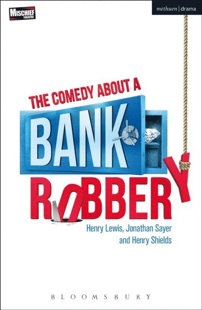 Henry Lewis, Jonathan Sayer, Henry Shields - Comedy About a Bank Robbery, E-bok