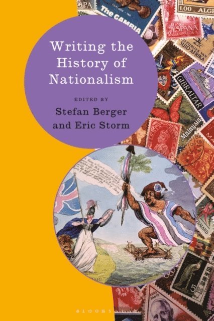 Stefan Berger, Eric Storm - Writing the History of Nationalism, E-bok