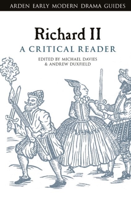 Michael Davies, Andrew Duxfield - Richard II: A Critical Reader, E-bok