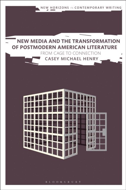 Casey Michael Henry - New Media and the Transformation of Postmodern American Literature, E-bok