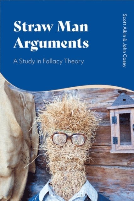 Scott Aikin, John Casey - Straw Man Arguments, E-bok