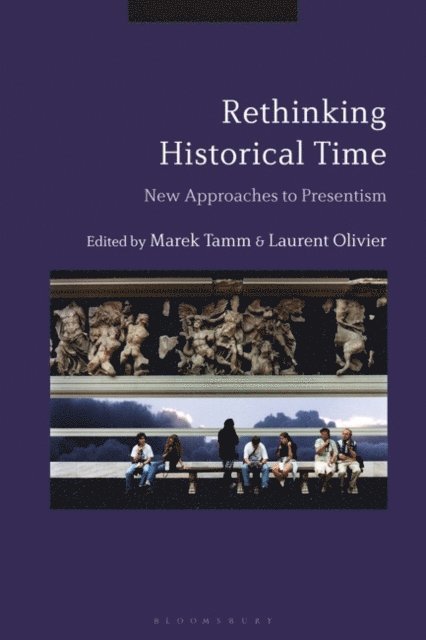 Marek Tamm, Laurent Olivier - Rethinking Historical Time, E-bok