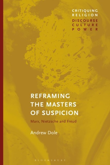 Andrew Dole - Reframing the Masters of Suspicion, E-bok