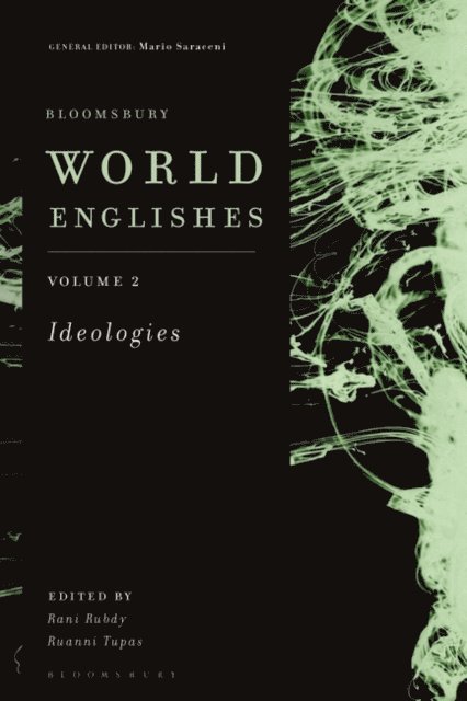 Rani Rubdy, Ruanni Tupas, Mario Saraceni - Bloomsbury World Englishes Volume 2: Ideologies, E-bok