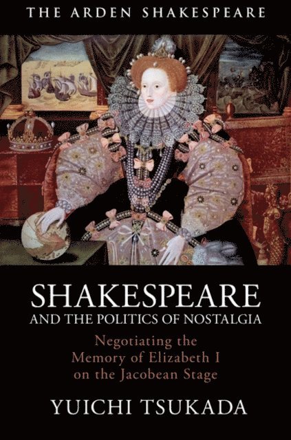Yuichi Tsukada - Shakespeare and the Politics of Nostalgia, E-bok
