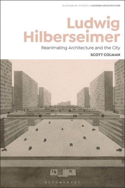 Scott Colman - Ludwig Hilberseimer, E-bok