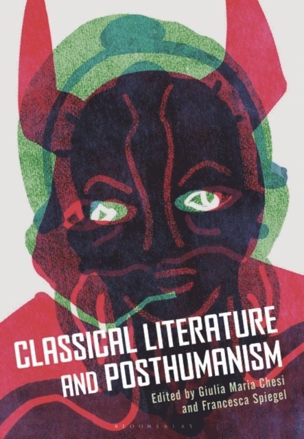 Giulia Maria Chesi, Francesca Spiegel - Classical Literature and Posthumanism, E-bok