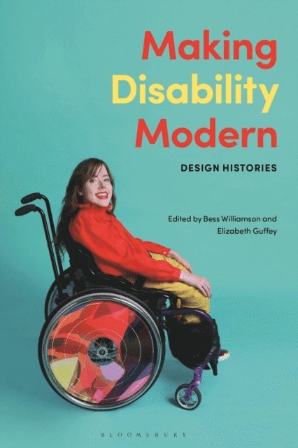 Bess Williamson, Elizabeth Guffey - Making Disability Modern, E-bok