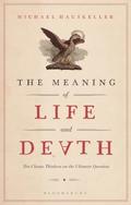 The Meaning of Life and Death