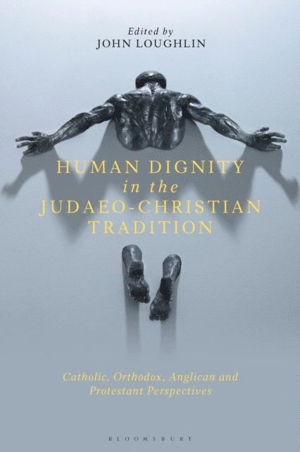 John Loughlin - Human Dignity in the Judaeo-Christian Tradition, E-bok