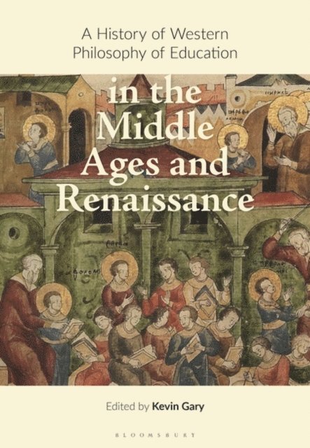 Kevin H. Gary - History of Western Philosophy of Education in the Middle Ages and Renaissance, E-bok