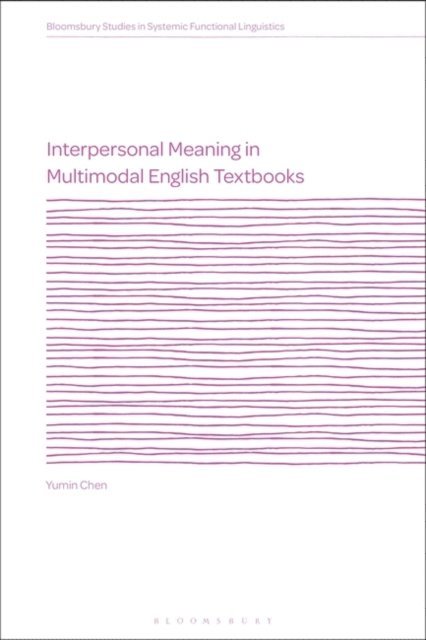 Yumin Chen - Interpersonal Meaning in Multimodal English Textbooks, E-bok