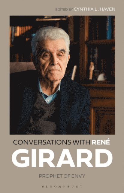 René Girard, Cynthia L. Haven - Conversations with René Girard, E-bok