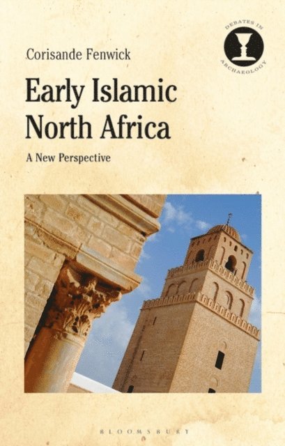 Corisande Fenwick - Early Islamic North Africa, E-bok