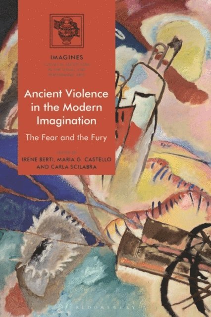 Irene Berti, Maria G. Castello, Carla Scilabra - Ancient Violence in the Modern Imagination, E-bok