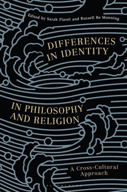Lydia Azadpour, Sarah Flavel, Russell Re Manning - Differences in Identity in Philosophy and Religion, E-bok