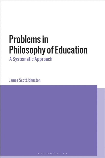 James Scott Johnston - Problems in Philosophy of Education, E-bok