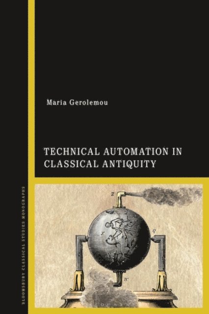 Maria Gerolemou - Technical Automation in Classical Antiquity, E-bok