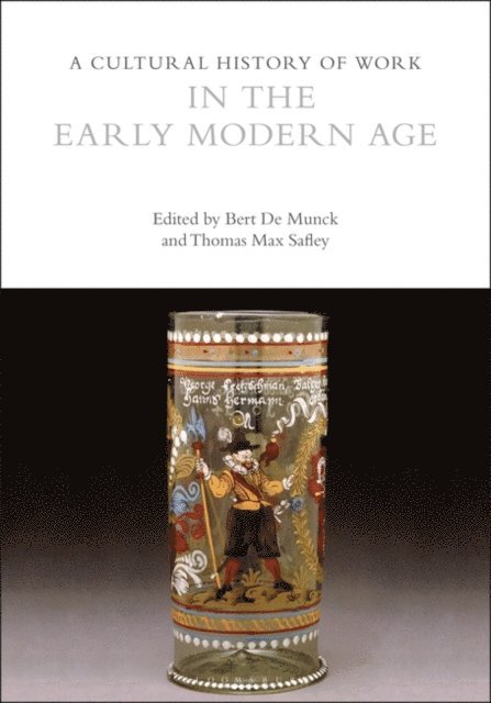 Bert De Munck, Thomas Max Safley - Cultural History of Work in the Early Modern Age, E-bok