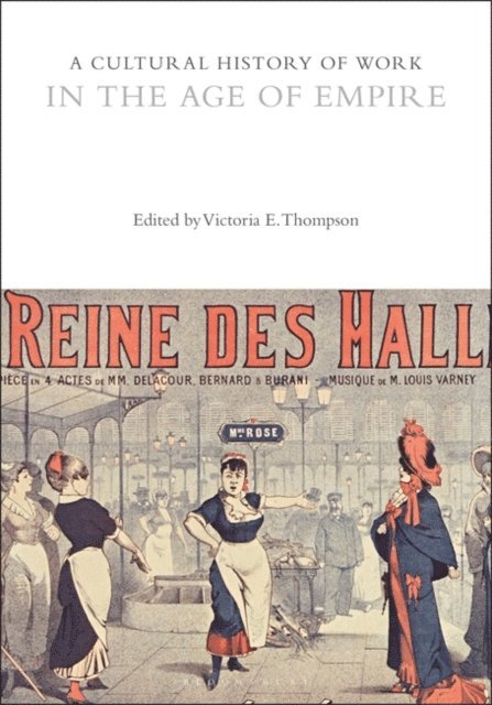 Victoria E. Thompson - Cultural History of Work in the Age of Empire, E-bok