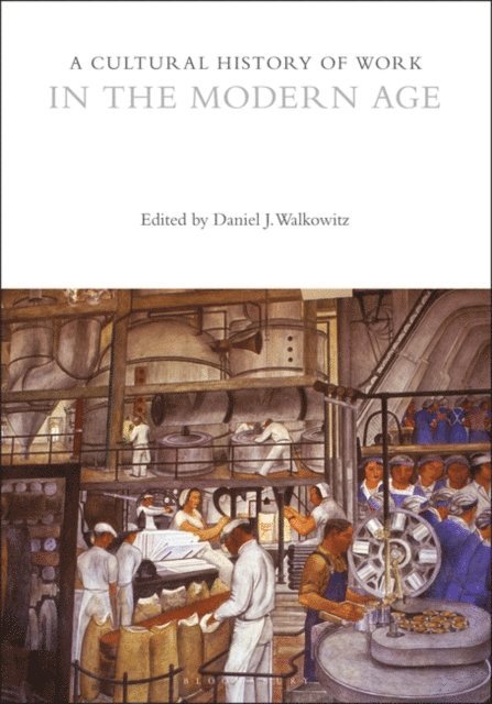 Daniel J. Walkowitz - Cultural History of Work in the Modern Age, E-bok