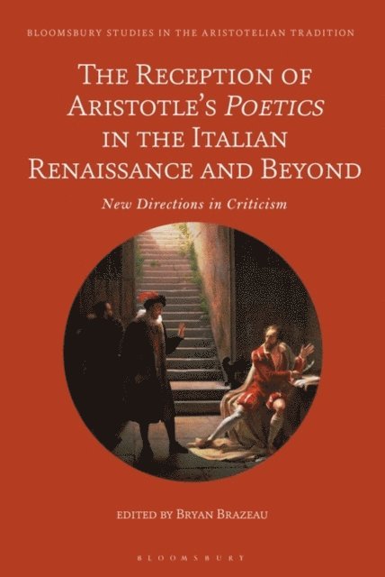 Bryan Brazeau - Reception of Aristotle’s Poetics in the Italian Renaissance and Beyond, E-bok