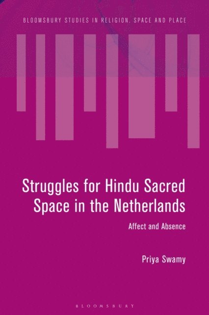 Priya Swamy - Struggles for Hindu Sacred Space in the Netherlands, E-bok