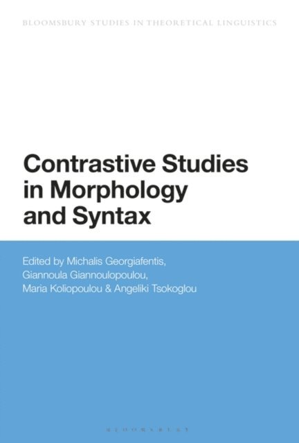 Michalis Georgiafentis, Giannoula Giannoulopoulou, Maria Koliopoulou, Angeliki Tsokoglou - Contrastive Studies in Morphology and Syntax, E-bok