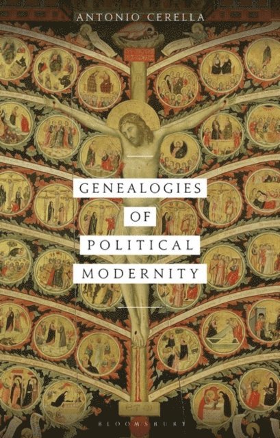 Antonio Cerella - Genealogies of Political Modernity, E-bok