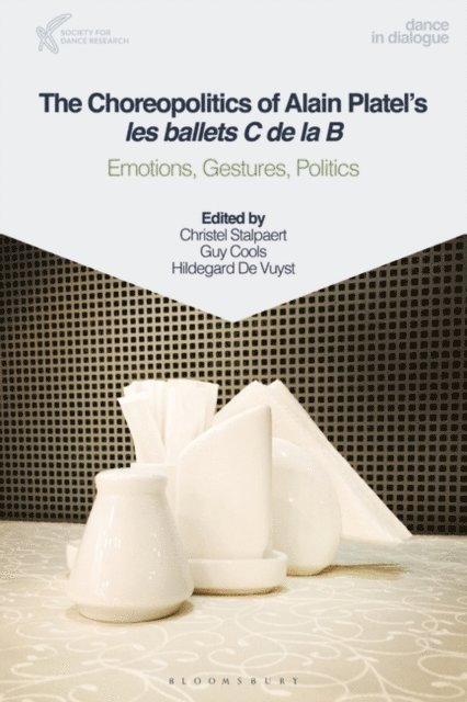 Christel Stalpaert, Guy Cools, Hildegard De Vuyst - Choreopolitics of Alain Platel's les ballets C de la B, E-bok