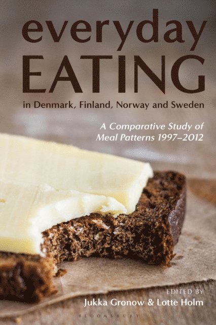 Jukka Gronow, Lotte Holm - Everyday Eating in Denmark, Finland, Norway and Sweden, E-bok