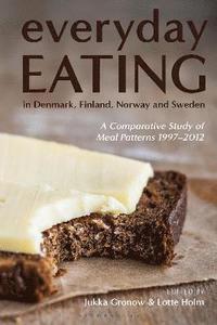 Everyday Eating in Denmark, Finland, Norway and Sweden
