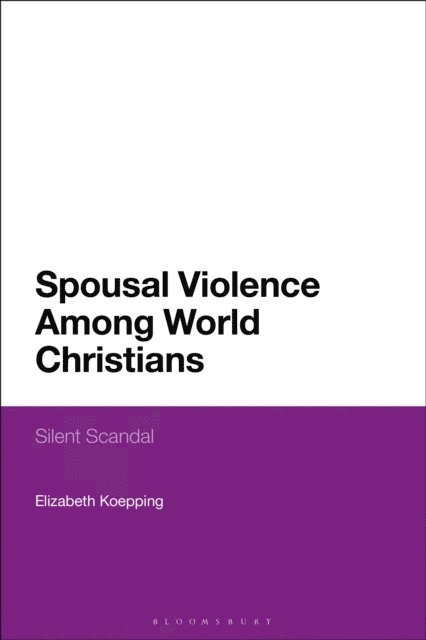 Elizabeth Koepping - Spousal Violence Among World Christians, E-bok