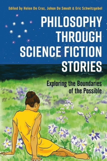 Helen De Cruz, Johan De Smedt, Eric Schwitzgebel - Philosophy through Science Fiction Stories, E-bok
