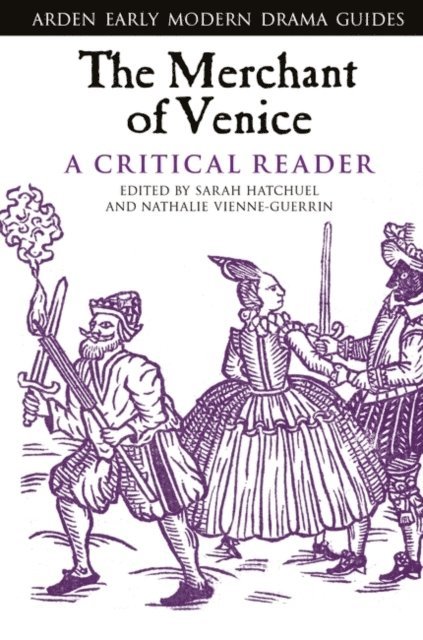 Sarah Hatchuel, Nathalie Vienne-Guerrin - Merchant of Venice: A Critical Reader, E-bok