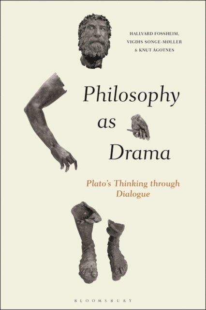 Hallvard Fossheim, Vigdis Songe-Møller, Knut Ågotnes - Philosophy as Drama, E-bok