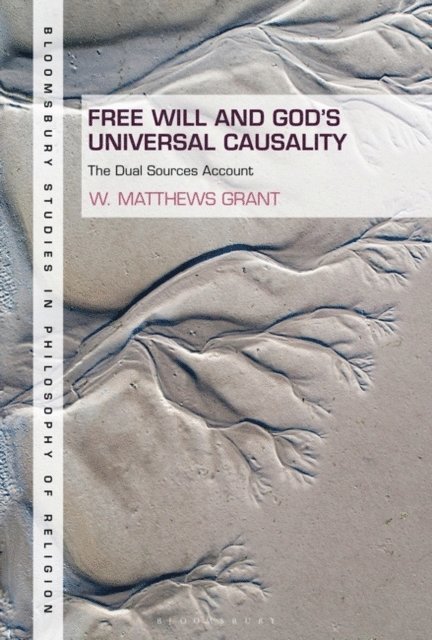 W. Matthews Grant - Free Will and God's Universal Causality, E-bok