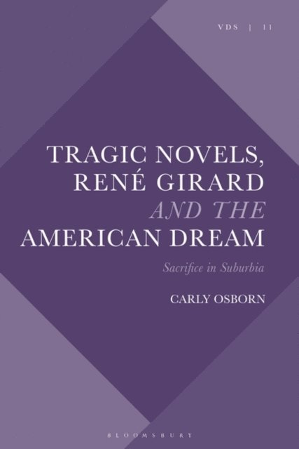 Carly Osborn - Tragic Novels, René Girard and the American Dream, E-bok