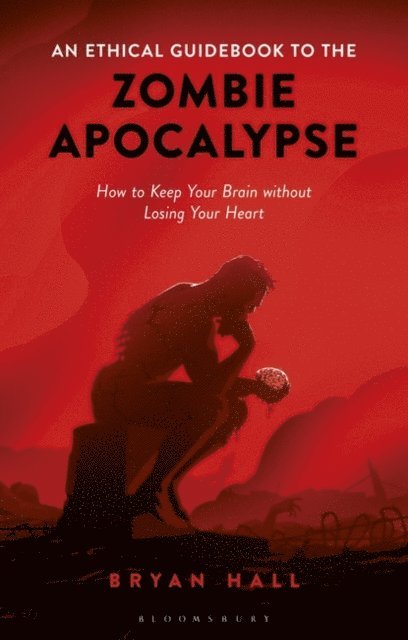 Bryan Hall - Ethical Guidebook to the Zombie Apocalypse, E-bok