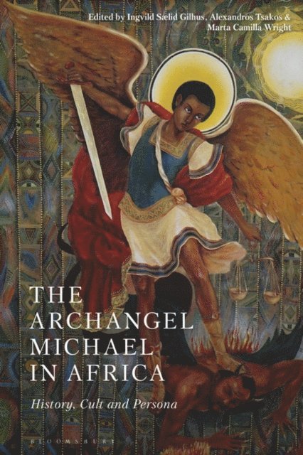 Ingvild Saelid Gilhus, Alexandros Tsakos, Marta Camilla Wright - Archangel Michael in Africa, E-bok
