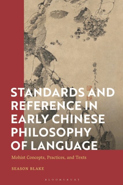 Susan Blake - Standards and Reference in Early Chinese Philosophy of Language, E-bok
