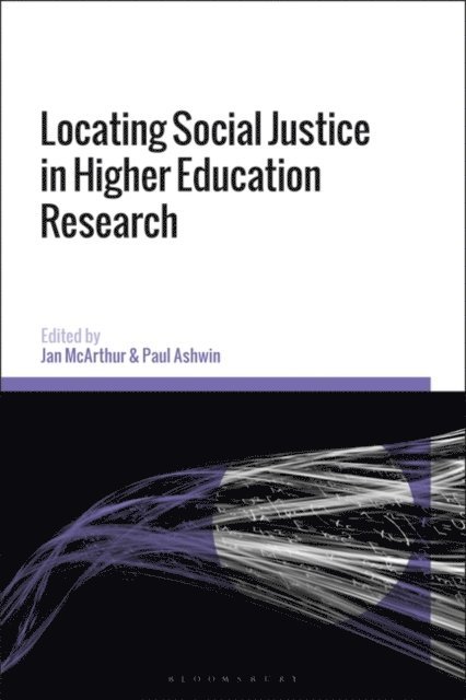 Jan McArthur, Paul Ashwin - Locating Social Justice in Higher Education Research, E-bok