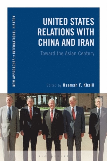 Osamah F. Khalil - United States Relations with China and Iran, E-bok