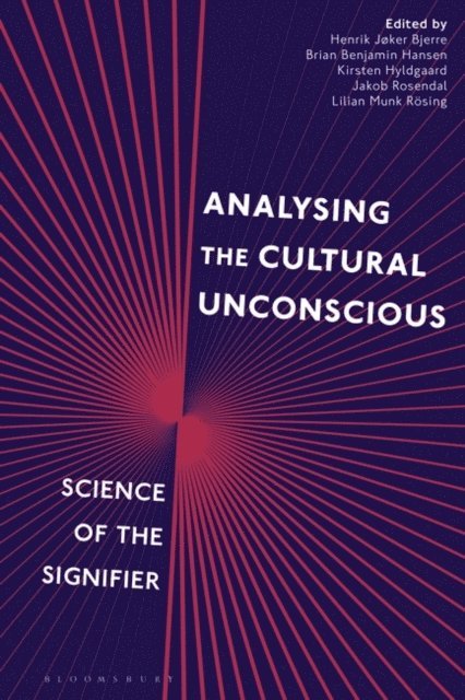 Lilian Munk Rösing, Henrik Jøker Bjerre, Brian Benjamin Hansen, Kirsten Hyldgaard, Jakob Rosendal - Analysing the Cultural Unconscious, E-bok