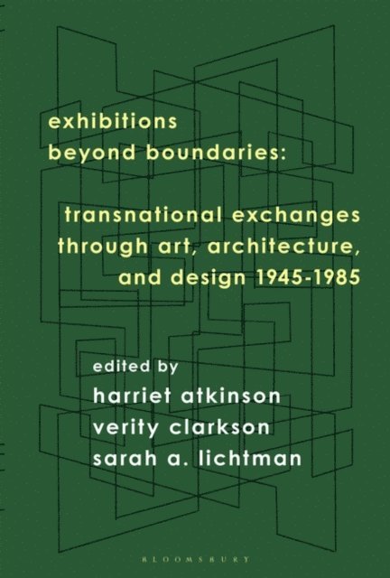 Harriet Atkinson, Verity Clarkson, Sarah A. Lichtman - Exhibitions Beyond Boundaries, E-bok