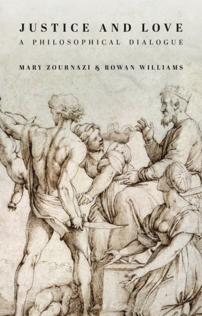 Mary Zournazi, Rowan Williams - Justice and Love, E-bok