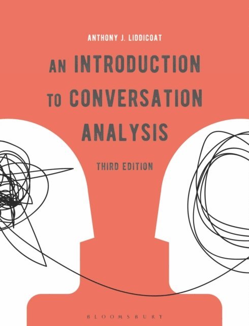 Anthony J. Liddicoat - Introduction to Conversation Analysis, E-bok