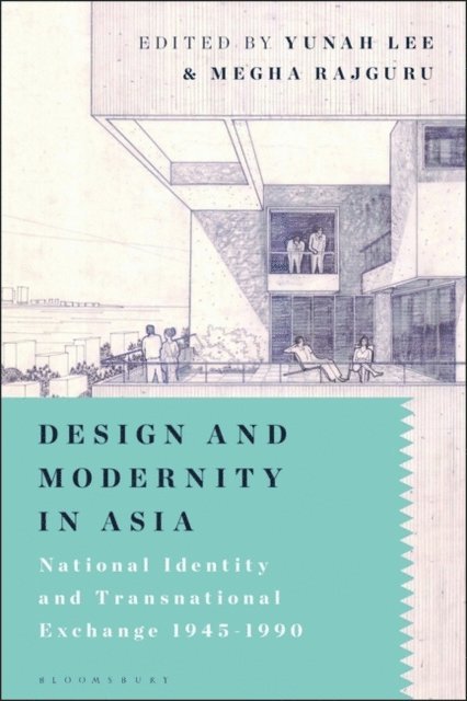 Yunah Lee, Megha Rajguru - Design and Modernity in Asia, E-bok. Tillgänglighet: Lägg i varukorg