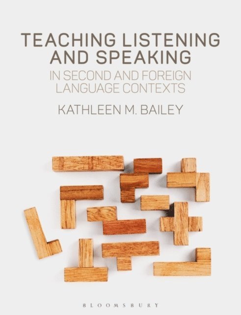 Kathleen M. Bailey - Teaching Listening and Speaking in Second and Foreign Language Contexts, E-bok